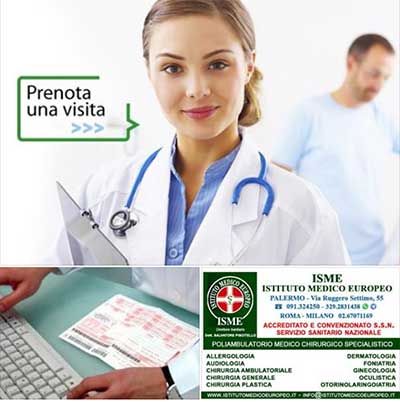 ISME - Istituto Medico Europeo Palermo, Direttore Sanitario Salvatore Piscitello, CONVENZIONATO SSN SERVIZIO SANITARIO NAZIONALE, Allergologia e Immunologia clinica, Audiologia, Chirurgia Ambulatoriale, Chirurgia Estetica, Chirurgia Funzionale ed estetica del naso, Chirurgia Generale, Chirurgia Laparoscopica, Chirurgia Plastica e Ricostruttiva, Foniatria, Ginecologia ed Ostetricia, Otorinolaringoiatria e Chirurgia Cervico - Facciale, Otorinolaringoiatria Pediatrica, CONVENZIONATO PALERMO, SSN PALERMO, MUTUA, Audiologia Convenzionata SSN Palermo 